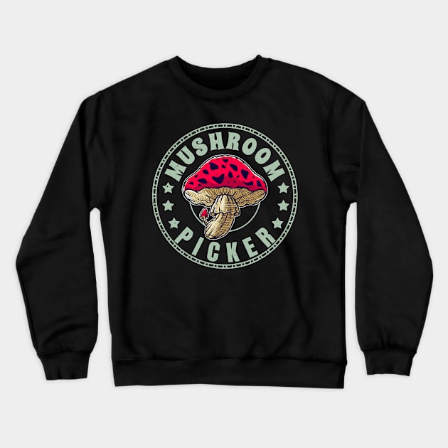 Mushroom Picker Hobby Picking Mushrooms Crewneck Sweatshirt by Foxxy Merch